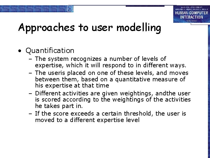 Approaches to user modelling • Quantification – The system recognizes a number of levels