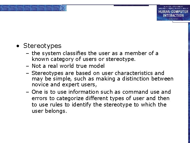  • Stereotypes – the system classiﬁes the user as a member of a