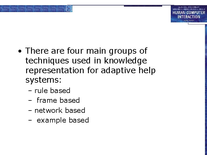  • There are four main groups of techniques used in knowledge representation for