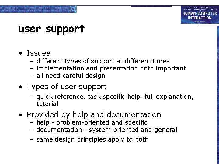 user support • Issues – different types of support at different times – implementation