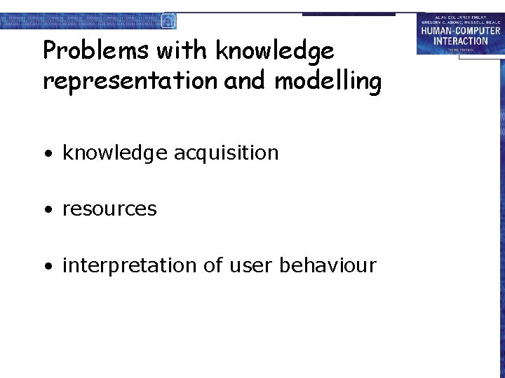 Problems with knowledge representation and modelling • knowledge acquisition • resources • interpretation of