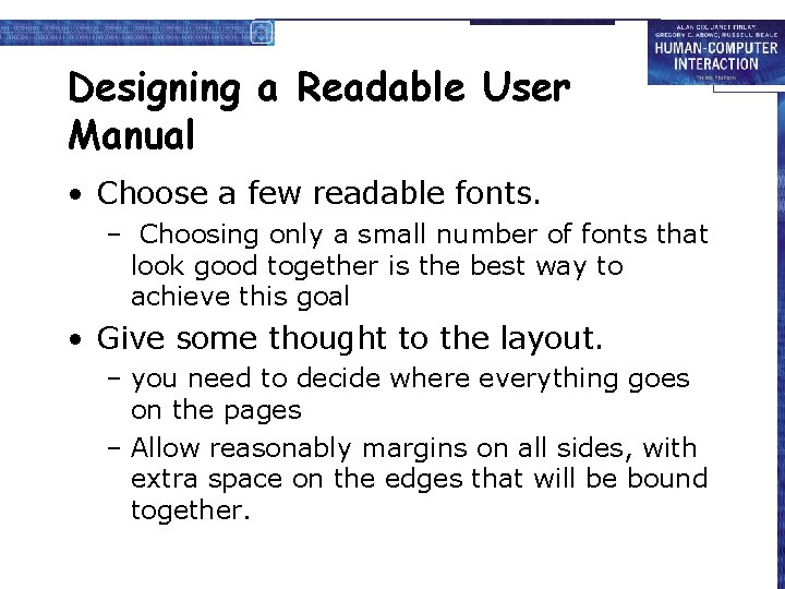 Designing a Readable User Manual • Choose a few readable fonts. – Choosing only