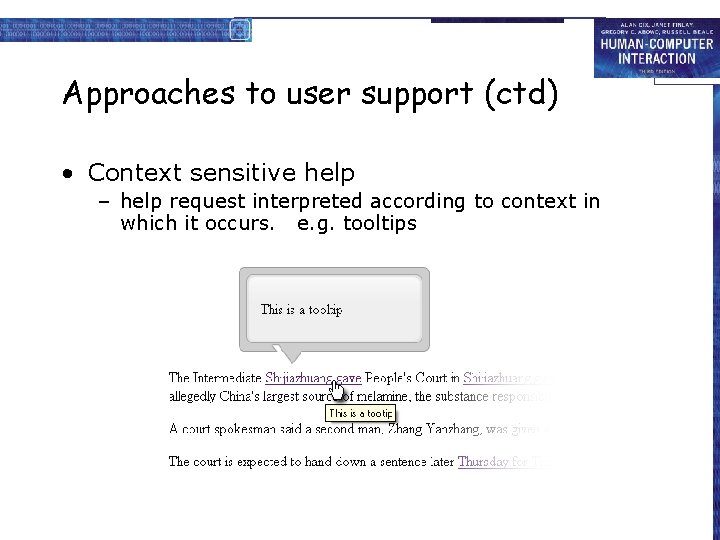 Approaches to user support (ctd) • Context sensitive help – help request interpreted according