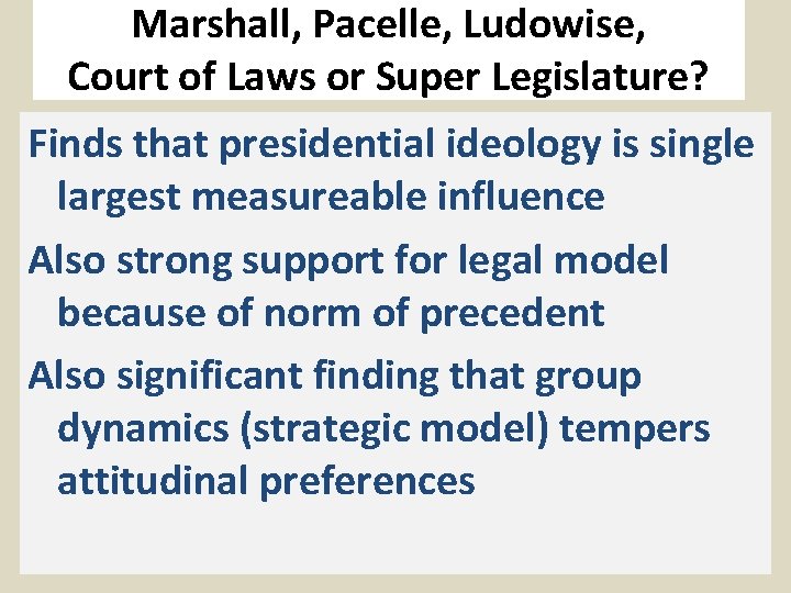 Marshall, Pacelle, Ludowise, Court of Laws or Super Legislature? Finds that presidential ideology is