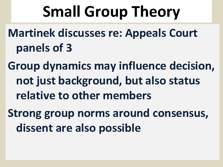 Small Group Theory Martinek discusses re: Appeals Court panels of 3 Group dynamics may