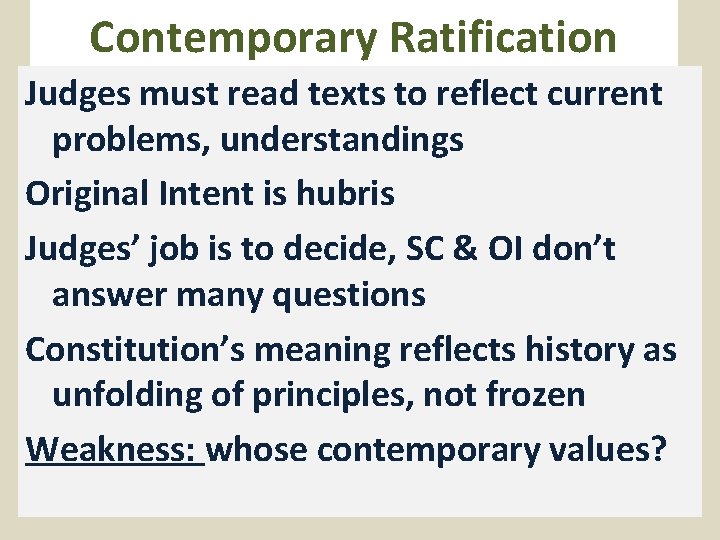 Contemporary Ratification Judges must read texts to reflect current problems, understandings Original Intent is