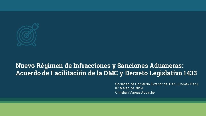 Nuevo Régimen de Infracciones y Sanciones Aduaneras: Acuerdo de Facilitación de la OMC y