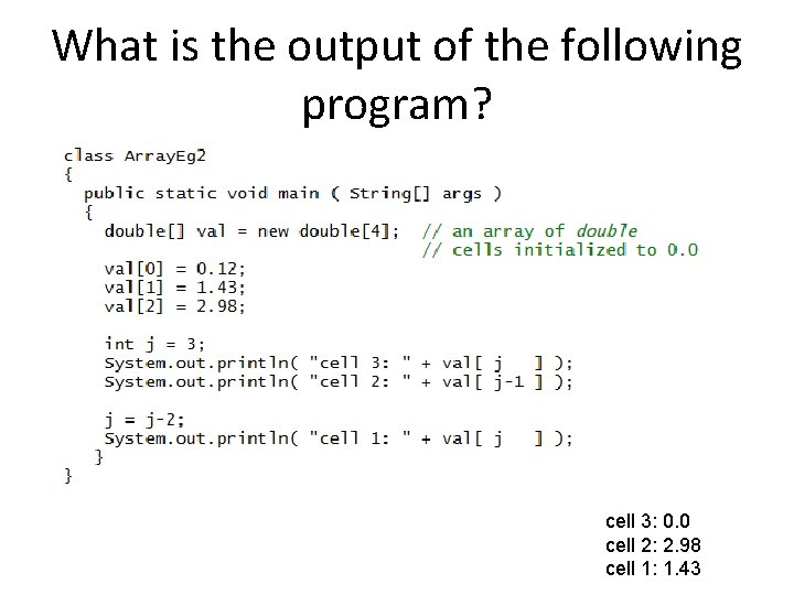 What is the output of the following program? cell 3: 0. 0 cell 2: