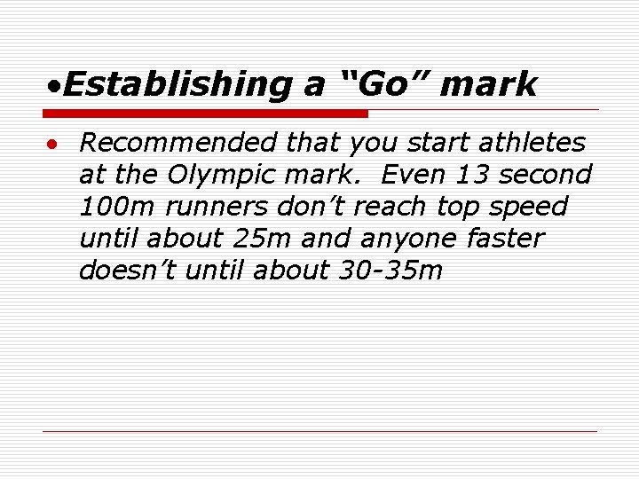 ·Establishing a “Go” mark · Recommended that you start athletes at the Olympic mark.