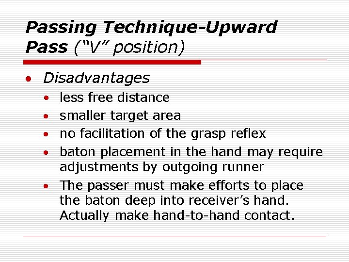 Passing Technique-Upward Pass (“V” position) · Disadvantages • · · · less free distance