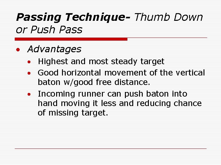 Passing Technique- Thumb Down or Push Pass · Advantages · Highest and most steady