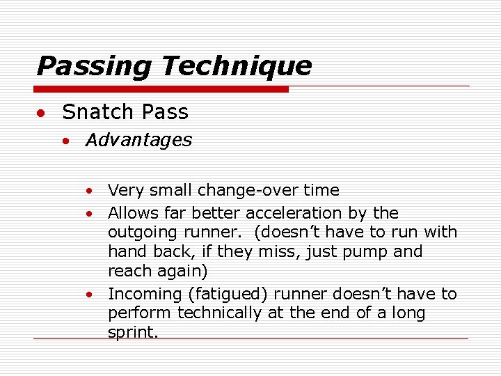 Passing Technique · Snatch Pass · Advantages · Very small change-over time · Allows