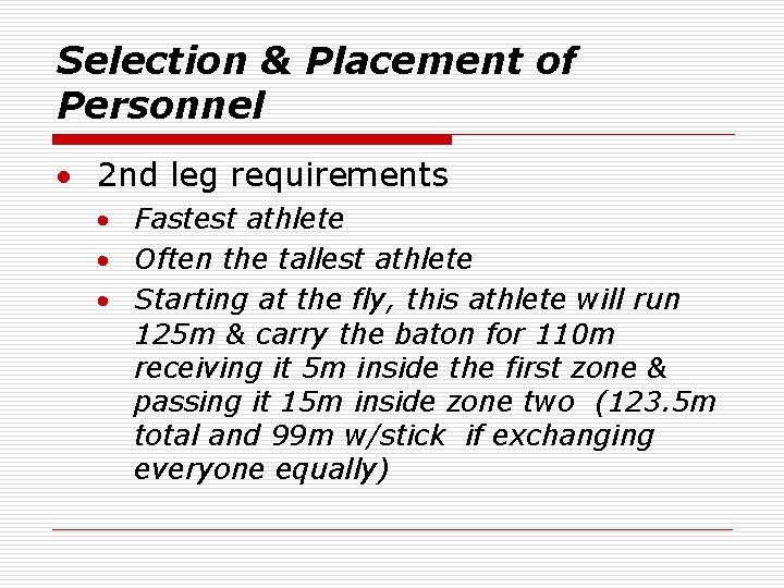 Selection & Placement of Personnel · 2 nd leg requirements · Fastest athlete ·