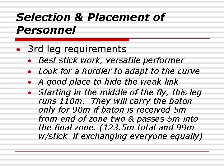 Selection & Placement of Personnel · 3 rd leg requirements · · Best stick