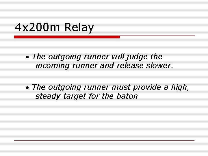 4 x 200 m Relay · The outgoing runner will judge the incoming runner