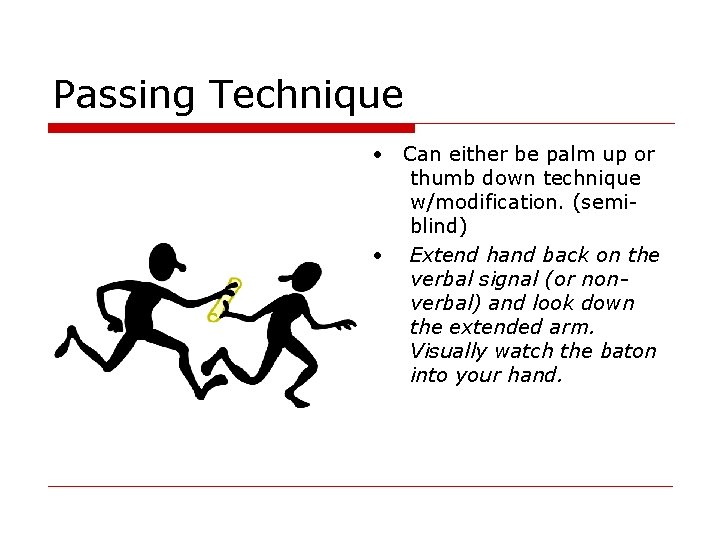 Passing Technique · Can either be palm up or thumb down technique w/modification. (semiblind)