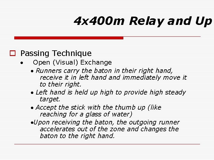 4 x 400 m Relay and Up o Passing Technique · Open (Visual) Exchange