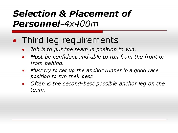 Selection & Placement of Personnel-4 x 400 m · Third leg requirements · ·