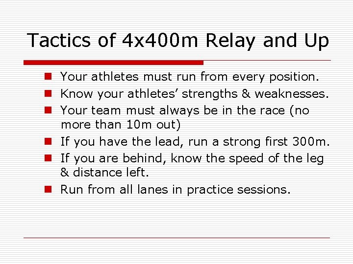 Tactics of 4 x 400 m Relay and Up n Your athletes must run