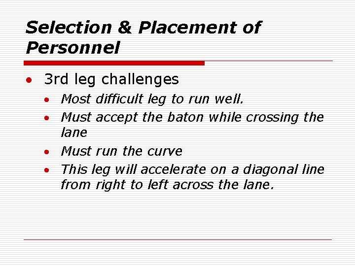 Selection & Placement of Personnel · 3 rd leg challenges · Most difficult leg