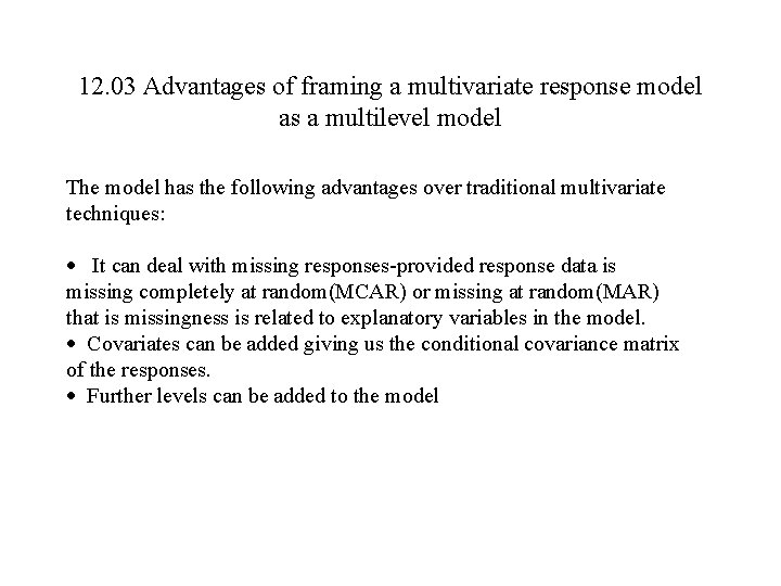 12. 03 Advantages of framing a multivariate response model as a multilevel model The
