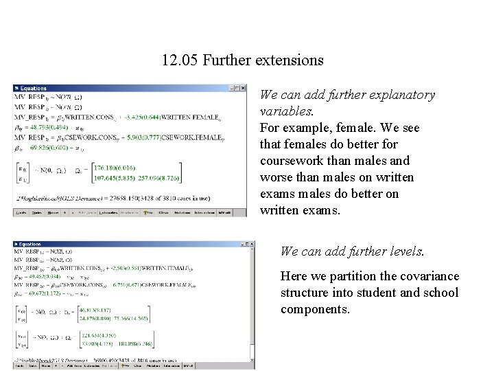 12. 05 Further extensions We can add further explanatory variables. For example, female. We