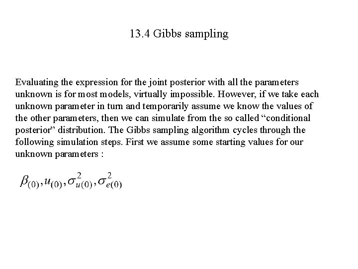 13. 4 Gibbs sampling Evaluating the expression for the joint posterior with all the