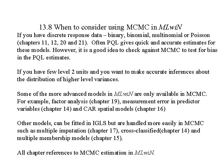 13. 8 When to consider using MCMC in MLwi. N If you have discrete