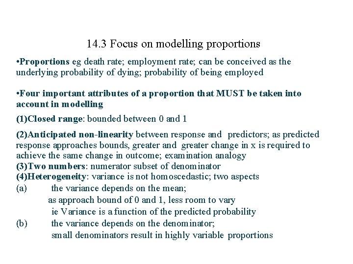 14. 3 Focus on modelling proportions • Proportions eg death rate; employment rate; can