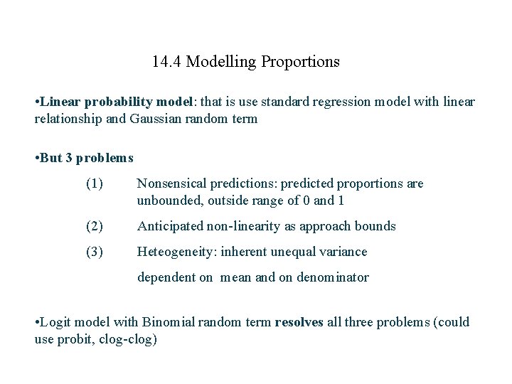 14. 4 Modelling Proportions • Linear probability model: that is use standard regression model