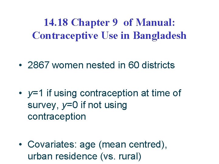 14. 18 Chapter 9 of Manual: Contraceptive Use in Bangladesh • 2867 women nested