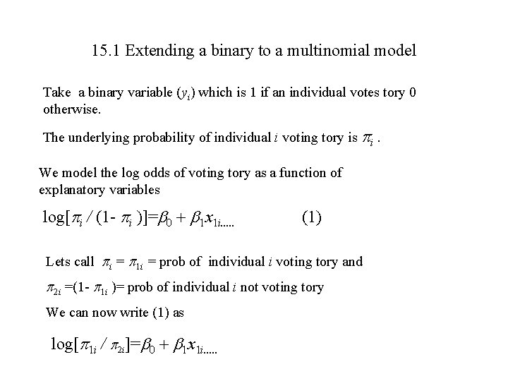 15. 1 Extending a binary to a multinomial model Take a binary variable (yi)