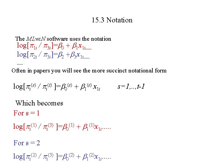 15. 3 Notation The MLwi. N software uses the notation log[ 1 i /