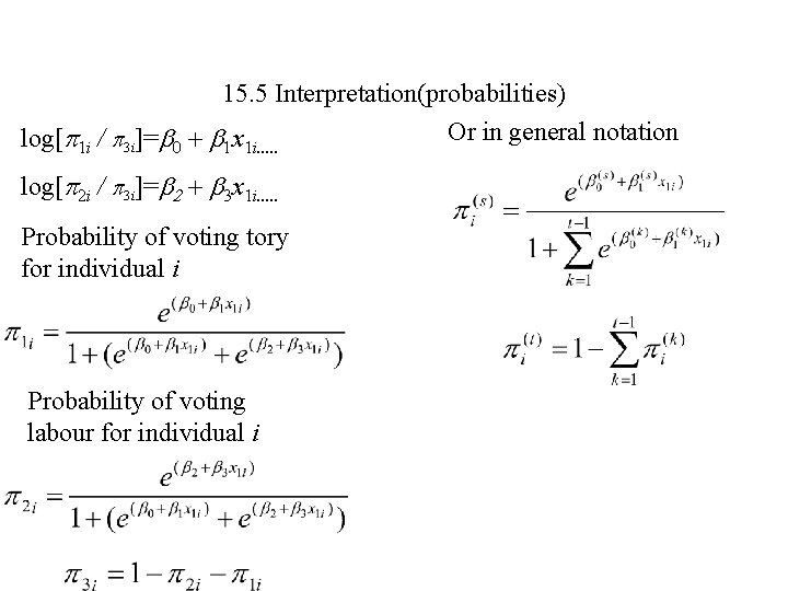 15. 5 Interpretation(probabilities) Or in general notation log[ 1 i / 3 i]= 0