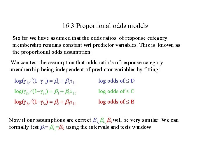 16. 3 Proportional odds models Sio far we have assumed that the odds ratios