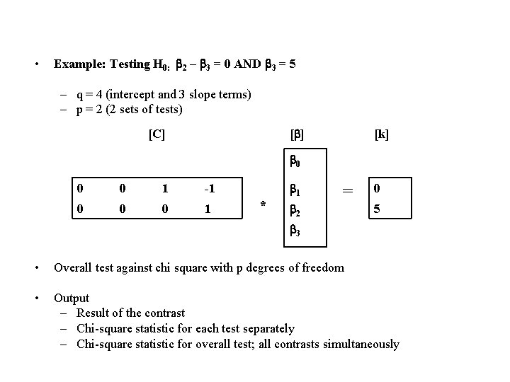  • Example: Testing H 0: b 2 – b 3 = 0 AND