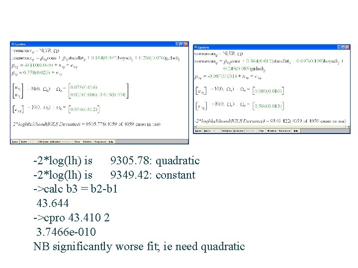 -2*log(lh) is 9305. 78: quadratic -2*log(lh) is 9349. 42: constant ->calc b 3 =