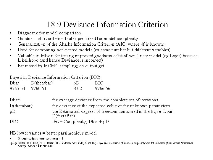 18. 9 Deviance Information Criterion • • • Diagnostic for model comparison Goodness of