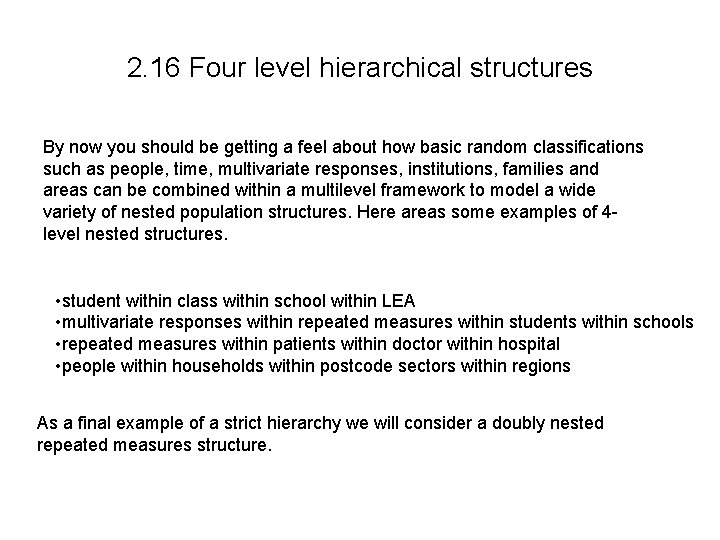 2. 16 Four level hierarchical structures By now you should be getting a feel