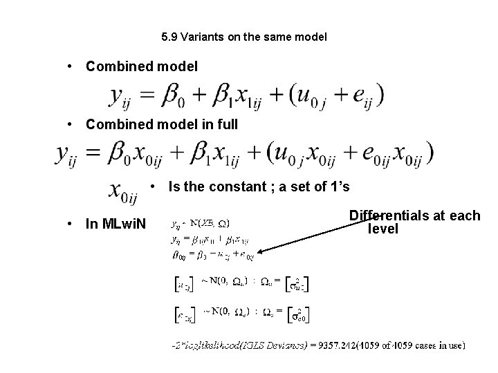5. 9 Variants on the same model • Combined model in full • Is