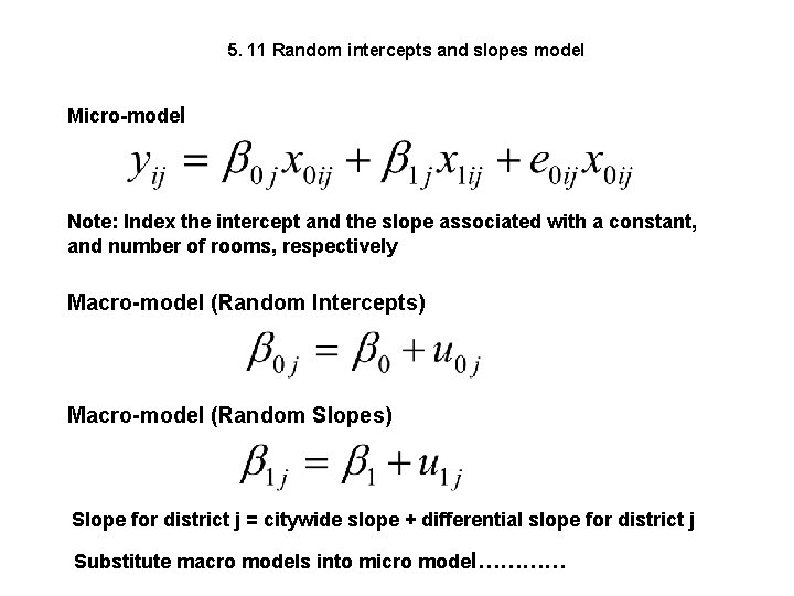 5. 11 Random intercepts and slopes model Micro-model Note: Index the intercept and the