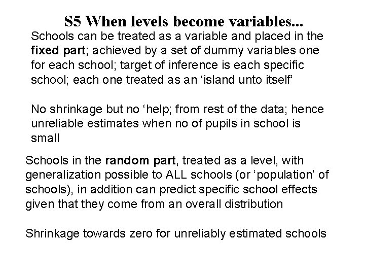 S 5 When levels become variables. . . Schools can be treated as a