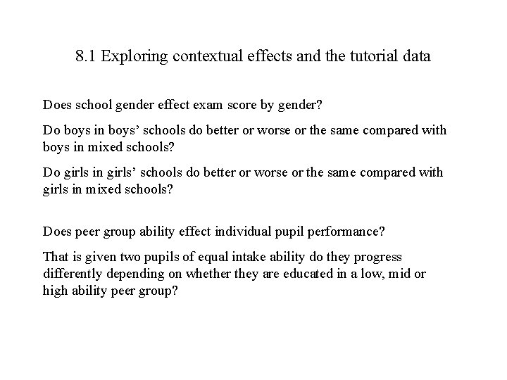 8. 1 Exploring contextual effects and the tutorial data Does school gender effect exam
