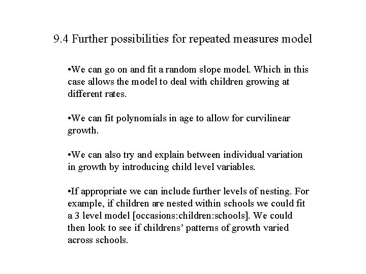9. 4 Further possibilities for repeated measures model • We can go on and