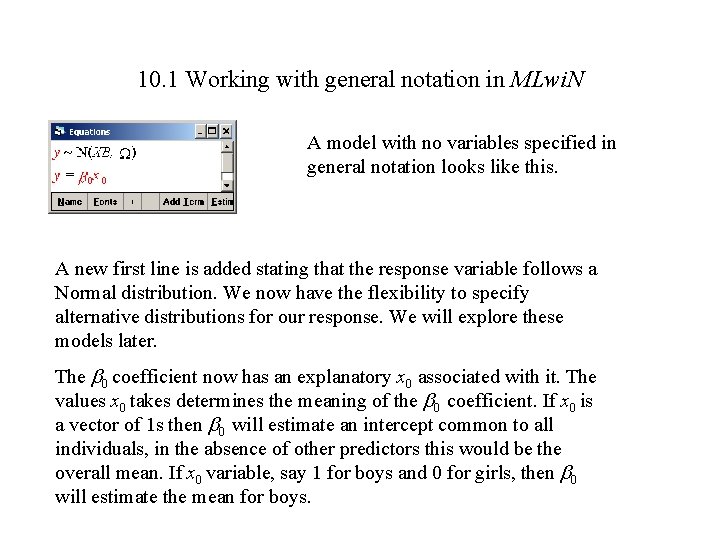 10. 1 Working with general notation in MLwi. N A model with no variables
