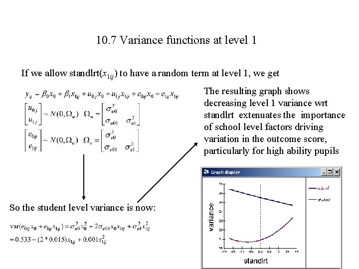 10. 7 Variance functions at level 1 If we allow standlrt(x 1 ij) to