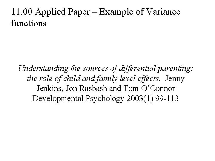 11. 00 Applied Paper – Example of Variance functions Understanding the sources of differential