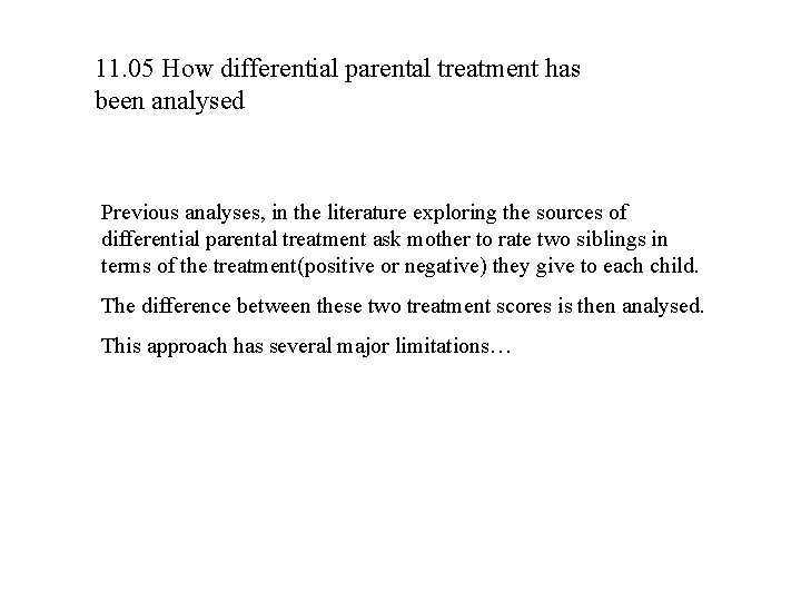 11. 05 How differential parental treatment has been analysed Previous analyses, in the literature