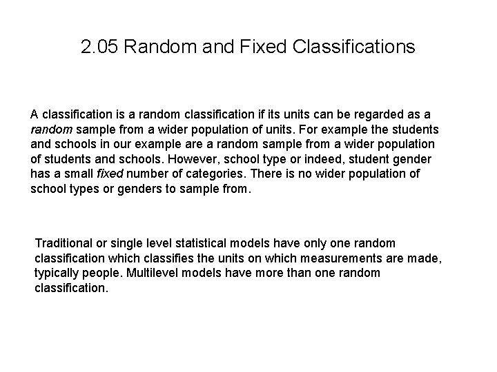 2. 05 Random and Fixed Classifications A classification is a random classification if its