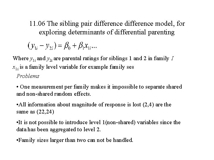 11. 06 The sibling pair difference model, for exploring determinants of differential parenting Where